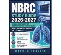 NBRC Study Guide 2026-2027: Respiratory Therapist Certification Prep Content Review with 2,500 Practice Questions for CRT and RRT