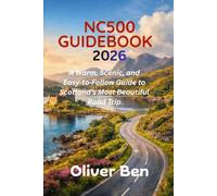 NC 500 GUIDEBOOK 2026: A Warm, Scenic, and Easy to Follow Guide to Scotland’s Most Beautiful Road Trip