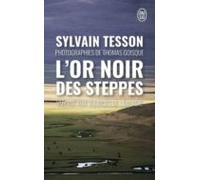 (nc) lor noir des steppes : voyage aux sources de lenergie