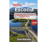 NC500 Escocia: El Épico Road Trip a lo Largo de la Costa Norte (2026): Paisajes impresionantes, castillos mágicos y costas salvajes - Aventura de Inverness a las Tierras Altas