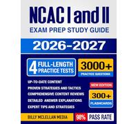 NCAC I and II Exam Prep Study Guide 2026-2027: Complete Exam Review, Proven Strategies, 4 Full-Length Practice Tests and Detailed Answer Explanations ... Addiction Counselor Exams, Levels I and II