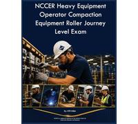 NCCER Heavy Equipment Operator Compaction Equipment Roller Journey Level Exam