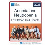 NCCN Guidelines for Patients® Anemia and Neutropenia: Low Blood Cell Counts