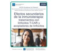 NCCN Guidelines for Patients® Efectos secundarios de la inmunoterapia: tratamientos con linfocitos T-CAR y acopladores de linfocitos