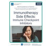 NCCN Guidelines for Patients® Immunotherapy Side Effects: Immune Checkpoint Inhibitors