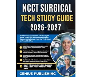 NCCT SURGICAL TECH STUDY GUIDE 2026-2027: 750 Practice Questions, 3 Full-Length Mock Tests, and a Complete Content Review to Help You Pass the TS-C Exam on Your First Try