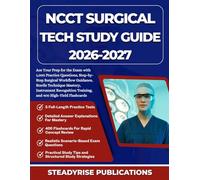 NCCT SURGICAL TECH STUDY GUIDE 2026-2027: Ace Your Prep for the Exam with 1,000 Practice Questions, Step-by-Step Surgical Workflow Guidance, Sterile ... Training, and 400 High-Yield Flashcards