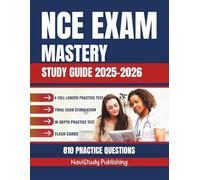 NCE EXAM MASTERY STUDY GUIDE 2025-2026: Essential Strategies, Practice Questions, and Expert Tips for Examination Success