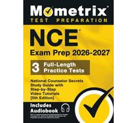 Nce Exam Prep 2026-2027 - 3 Full-Length Practice Tests, National Counselor Secrets Study Guide with Step-By-Step Video Tutorials: 5th Edition