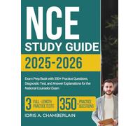 NCE STUDY GUIDE 2025-2026: Exam Prep Book with 350+ Practice Questions, Diagnostic Test, and Answer Explanations for the National Counselor Exam