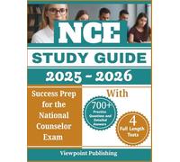NCE Study Guide 2025-2026: Success Prep for the National Counselor Exam with 700+ Practice Questions and Detailed Answers |4 Full Length Tests