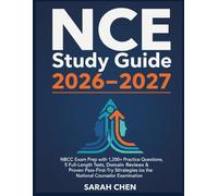 NCE STUDY GUIDE 2026-2027: NBCC Exam Prep with 1,200+ Practice Questions, 5 Full-Length Tests, Domain Reviews & Proven Pass-First-Try Strategies for the National Counselor Examination.