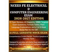 NCEES FE ELECTRICAL & Computer Engineering Exam STUDY GUIDE 2026-2027 EDITION: 70 Topic Reviews, 65 Diagrams, 1050+ Targeted Exam questions, Formula ... and a Full 8-Week Study Plan for the CBT
