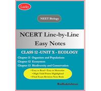 NCERT Line by Line Easy Notes: (Class 12 Biology) Unit-X Ecology- Organism & Population, Ecosystem, Biodiversity & Conservation and Revision Note Book.: Black and White Interior Edition