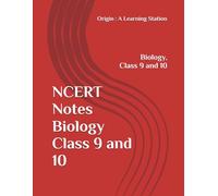 NCERT Notes Biology Class 9 and 10 (NCERT, CBSE, UPSC, STATE PCS, ETC.)