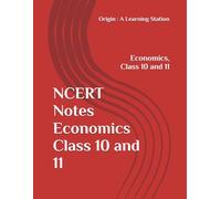 NCERT Notes Economics Class 10 and 11 (NCERT, CBSE, UPSC, STATE PCS, ETC.)