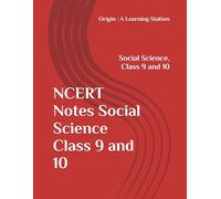 NCERT Notes Social Science Class 9 and 10 (NCERT, CBSE, UPSC, STATE PCS, ETC.)