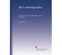 NCI monographs: A publication of the National Cancer Institute