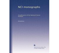 NCI monographs: A publication of the National Cancer Institute