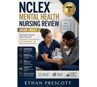 NCLEX Mental Health Nursing Review 2026-2027: Psychiatric Nursing Exam Prep with Therapeutic Communication, Crisis Intervention, and Pharmacology Questions