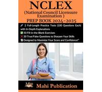 NCLEX , (National Council Licensure Examination ) PREP BOOK 2024-2025 .: 2 Full-Length Practice Tests (100 Questions Each) with In-Depth Explanations ... True/False Questions to Sharpen Your Skills .