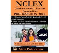 NCLEX ( National Council Licensure Examination) PREP BOOK 2025-2026 .: 2 Full-Length Practice Tests (100 Questions Each) with In-Depth Explanations, ... - Everything You Need in One Powerful Guide!"