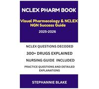 NCLEX Pharm BOOK Visual Pharmacology & NCLEX NGN Success Guide 2025-2026 Edition: A Visual, Concise, and Clinically Verified Pharmacology Guide for ... NCLEX Confidence, See It. Learn It. Pass It