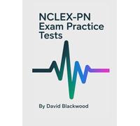 NCLEX-PN Exam Practice Tests: Over 1000 practice questions with answers and detailed explanations to prepare you for the exam.
