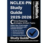 NCLEX-PN Study Guide 2025-2026: Clinical Reasoning Strategies, All Exam Topics, Expert Tips, 3 Full-Length Practice Questions with Detailed Answers