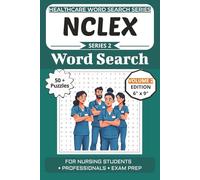 NCLEX Prep Word Search Puzzle Book: Puzzles for Nursing Students Preparing for the NCLEX Exam: Volume 2 Edition with 50+ More Word Search Puzzles (Healthcare Word Search Puzzle Book Series)