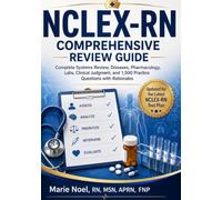 NCLEX-RN Comprehensive Review Guide: Systems Review, Disease Management, Pharmacology, Laboratory Values, Clinical Judgment, and 1,500 Practice Questions with Rationales