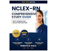 NCLEX-RN Comprehensive Study Guide: Next Generation NCLEX Preparation with Clinical Judgment Strategies, 400+ Practice Questions, and Detailed Rationales