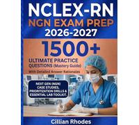 NCLEX-RN Exam Prep 2026-2027: Master Clinical Judgment with 1,500+ Practice Questions & NGN Case Studies