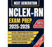 NCLEX-RN EXAM PREP: The Most Complete Study Guide to Ace the NCLEX and Jumpstart Your Nursing Career | Includes 10 Full-Length Practice Exams, Weekly Targeted Drills, and Proven Test-Taking Strategies