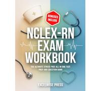 NCLEX-RN Exam WORKBOOK:: The Ultimate Stress Free all in one Test Prep and Question Bank