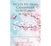 NCLEX-RN from Caterpillar to Butterfly by Grace