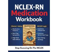 NCLEX-RN Medication Workbook: Stop Guessing On The NCLEX: High-Yield Pharmacology Practice Focused on Medication Patterns, Side Effects, Red-Flag ... Med Traps (The NCLEX Thinking Errors Series)