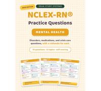 NCLEX-RN Mental Health Practice Questions: 75 Questions with Full Rationales and Self-Scoring Tracking: Psychiatric Disorders, Medications, Crisis Care, and Therapeutic Communication, 2026 Edition