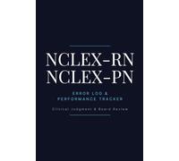 NCLEX-RN / NCLEX-PN Study Notebook: Official Study & Performance Log, Daily Planner, QBank Error Log & NGN Case Study Tracker for Nursing Students