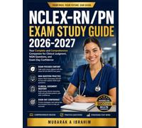 NCLEX-RN/PN Exam Study Guide 2026-2027: Your Complete and Comprehensive Companion for Clinical Judgment, NGN Questions, and Exam-Day Confidence
