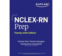 NCLEX-RN Prep, Twenty-sixth Edition (2025): Includes 1 Full Length Practice Test + Proven Strategies: Next Generation NCLEX (Ngn) (Kaplan Test Prep)