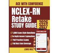 NCLEX-RN Retake Study Guide 2026-2027: : Complete Second-Attempt Exam Prep with 1,000 Practice Questions and Detailed Rationales