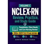 NCLEX-RN Review, Practice, and Study Guide Volume 1: Complete Content Review with Illustrated Concepts and Clinical Judgment Case Studies