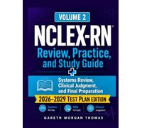 NCLEX-RN Review, Practice, and Study Guide Volume 2: Complete Content Review with Illustrated Concepts and Clinical Judgment Case Studies