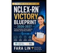 NCLEX-RN Victory Blueprint 2026-2027: Practice Questions, Clinical Judgment, Rationales, and Test-Day Confidence