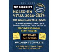 NCLEX-RN VITAL 2026-2027: The Next Generation (NGN) Exam Logic: 600+ High-Yield Questions, Most Repeated Questions, Rationales for Every Answer, and the "Cheat Sheet" for the Most Tested Medications