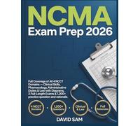 NCMA Exam Prep 2026: Full Coverage of All 4 NCCT Domains - Clinical Skills, Pharmacology, Administrative Duties & Law with Diagrams, 2 Full-Length Exams & 1,200+ practice questions and rationales.