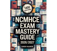 NCMHCE Exam Mastery Guide 2026/2027: 1400 Questions for the National Clinical Mental Health Counseling Examination