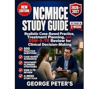 NCMHCE STUDY GUIDE: Realistic Case-Based Practice, Treatment Planning, and DSM-5-TR Review for Clinical Decision-Making