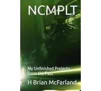 NCMPLT: My Unfinished Projects From the Past
